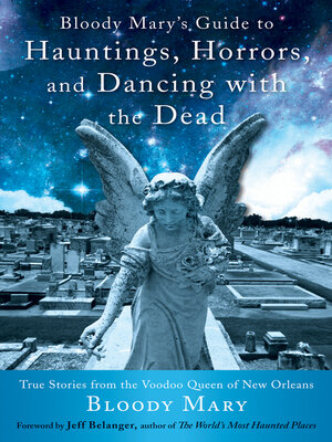 cover image of Bloody Mary's Guide to Hauntings, Horrors, and Dancing with the Dead